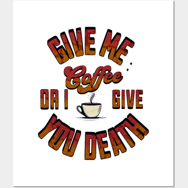 Coffee or death Wall Art by kingasilas